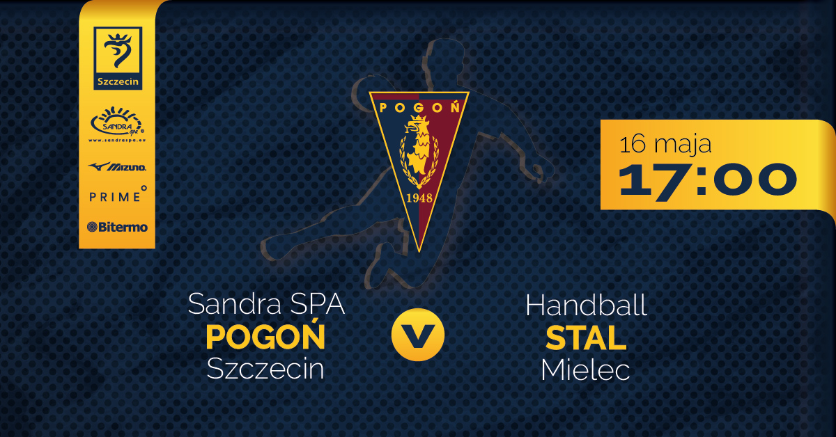 Zapowiedź meczu Sandra SPA Pogon-Szczecin vs Handball Stal Mielec w dniu 16.05.2025 godz.17.00