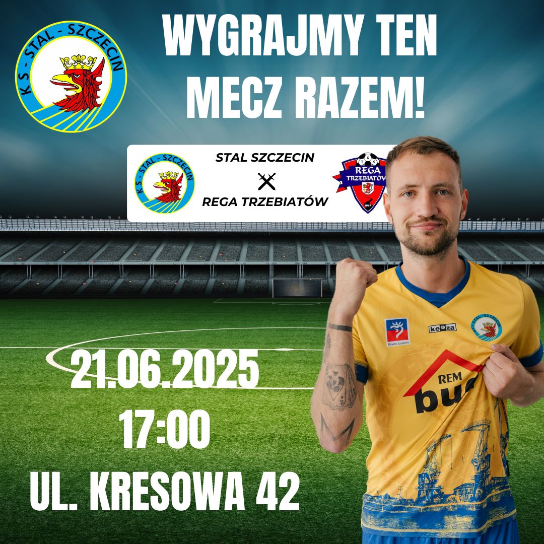 Na zdjęciu zapowiedź meczu w dn. 21.06 godz. 17.00 Stal Szczecin vs Rega Trzebiatów