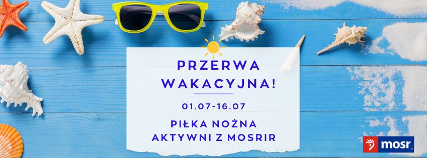 Na zdjęciu informacja o przerwie wakacyjnej dotyczącej zajęć z piłki nożnej 01.07-16.07